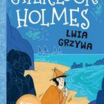 Tytuł: Sherlock Holmes. Tom 30. Lwia grzywa
Autor: Arthur Conan Doyle
Wydawnictwo: Storybox
Formaty: EPUB, MOBI