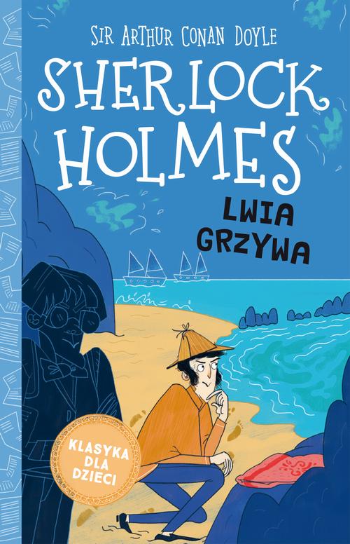 Tytuł: Sherlock Holmes. Tom 30. Lwia grzywa
Autor: Arthur Conan Doyle
Wydawnictwo: Storybox
Formaty: EPUB, MOBI