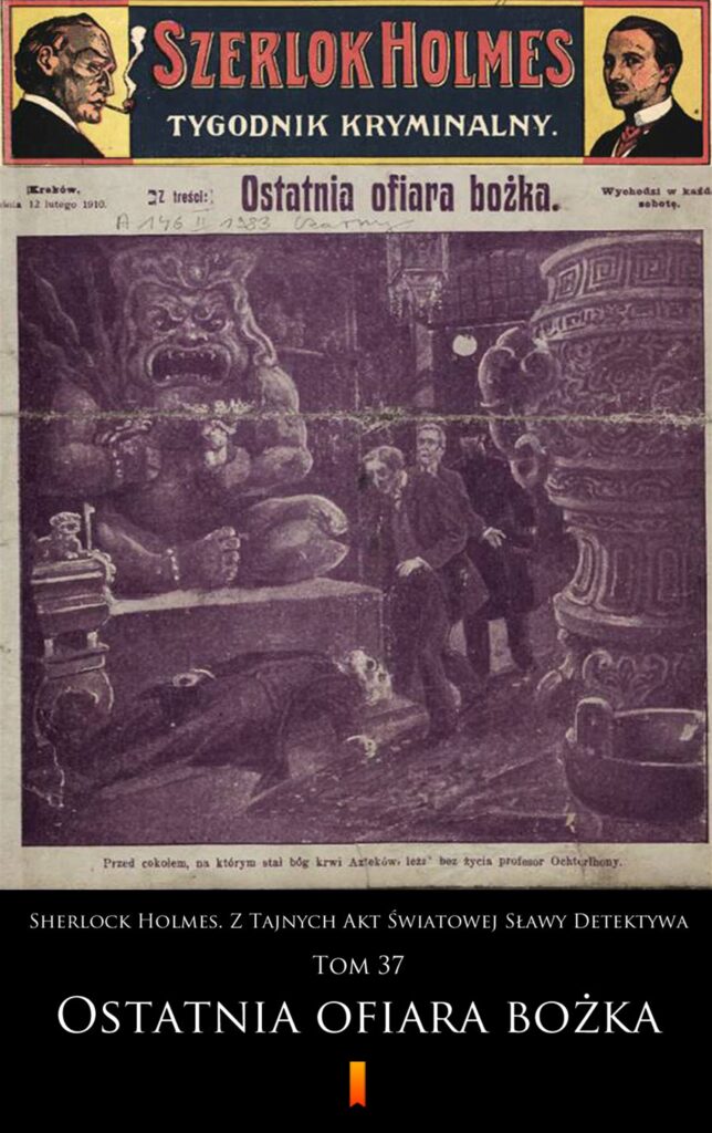 Sherlock Holmes. Z Tajnych Akt Światowej Sławy Detektywa. Tom 37: Ostatnia ofiara bożka — okładka