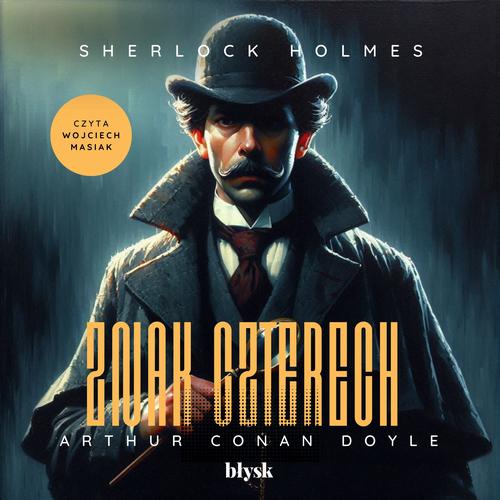 Tytuł: Sherlock Holmes. Znak czterech
Autor: Arthur Conan Doyle
Wydawnictwo: Wydawnictwo Błysk
Formaty: MP3
