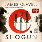 Tytuł: Shogun
Autor: James Clavell
Wydawnictwo: Aleksandria
Formaty: MP3