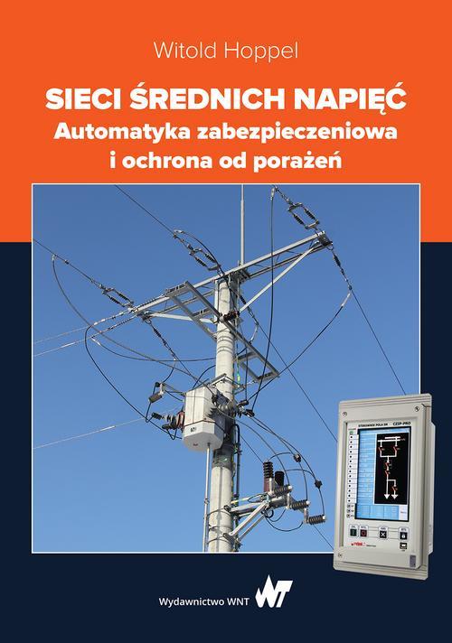 Tytuł: Sieci średnich napięć
Autor: Witold Hoppel
Wydawnictwo: Wydawnictwo Naukowe PWN
Formaty: MOBI, EPUB