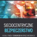 Tytuł: Sieciocentryczne bezpieczeństwo. Wojna, pokój i terroryzm w epoce informacji
Autor: Paulina Piasecka, krzysztof Liedel, Tomasz R. Aleksandrowicz
Wydawnictwo: Difin
Formaty: PDF