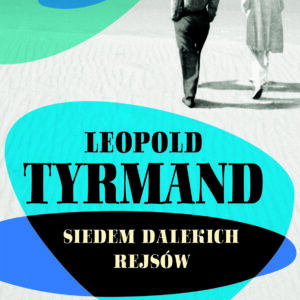 Tytuł: Siedem dalekich rejsów
Autor: Leopold Tyrmand
Wydawnictwo: Wydawnictwo MG
Formaty: EPUB, MOBI