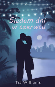 Tytuł: Siedem dni w czerwcu
Autor: Tia Williams
Wydawnictwo: Muza
Formaty: EPUB, MOBI