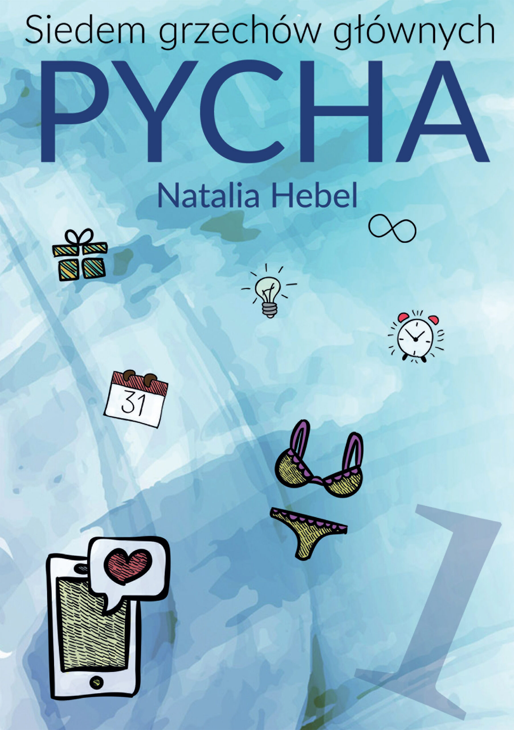 Tytuł: Siedem grzechów głównych: pycha
Autor: Natalia Hebel
Wydawnictwo: e-bookowo
Formaty: EPUB, MOBI