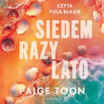 Tytuł: SIEDEM RAZY LATO
Autor: Paige Toon
Wydawnictwo: Albatros
Formaty: MP3