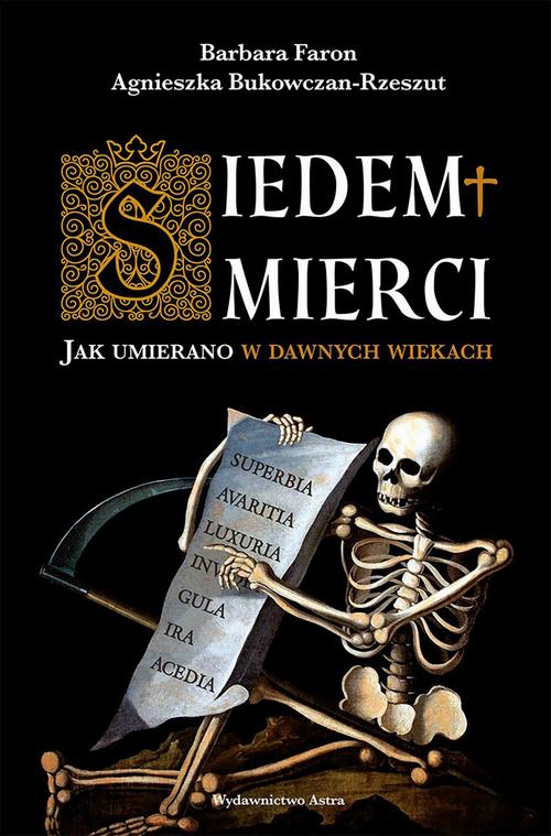 Tytuł: Siedem śmierci
Autor: Agnieszka Bukowczan-Rzeszut, Barbara Faron
Wydawnictwo: Wydawnictwo Astra
Formaty: MOBI, EPUB