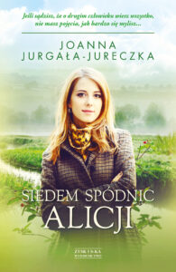 Tytuł: Siedem spódnic Alicji
Autor: Joanna Jurgała-Jureczka
Wydawnictwo: Zysk i S-ka
Formaty: EPUB, MOBI
