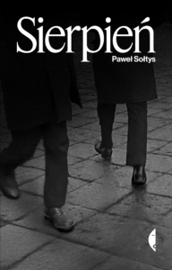 Tytuł: Sierpień
Autor: Paweł Sołtys
Wydawnictwo: Wydawnictwo Czarne
Formaty: EPUB, MOBI