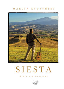 Tytuł: Siesta. Miniatury muzyczne
Autor: Marcin Kydryński
Wydawnictwo: Purple Book
Formaty: EPUB, MOBI