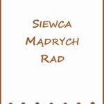 Tytuł: Siewca mądrych rad
Autor: Agnieszka Białomazur
Wydawnictwo: Wydawnictwo e-bookowo
Formaty: PDF, MOBI, EPUB