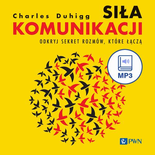 Tytuł: Siła komunikacji
Autor: Charles Duhigg
Wydawnictwo: Wydawnictwo Naukowe PWN
Formaty: MP3