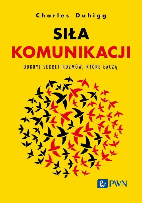 Tytuł: Siła komunikacji
Autor: Charles Duhigg
Wydawnictwo: Wydawnictwo Naukowe PWN
Formaty: MOBI, EPUB
