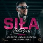 Tytuł: Siła miłości
Autor: Agnieszka Lingas-Łoniewska, Anna Szafrańska
Wydawnictwo: JakBook
Formaty: MP3