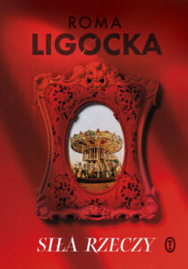 Tytuł: Siła rzeczy
Autor: Roma Ligocka
Wydawnictwo: Wydawnictwo Literackie
Formaty: EPUB, MOBI