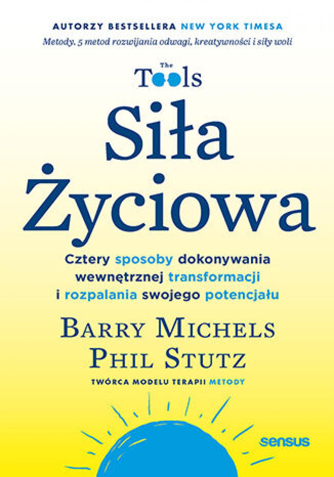 Siła Życiowa. Cztery sposoby dokonywania wewnętrznej transformacji i rozpalania swojego potencjału — okładka e-booka