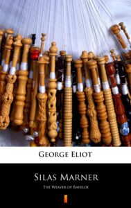 Tytuł: Silas Marner. The Weaver of Raveloe
Autor: George Eliot
Wydawnictwo: KtoCzyta.pl
Formaty: EPUB, MOBI