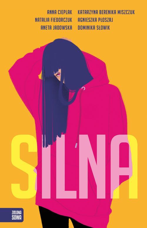 Tytuł: Silna
Autor: Aneta Jadowska, Natalia Fiedorczuk, Agnieszka Płoszaj, Anna Cieplak, Dominika Słowik, Katarzyna Berenika Miszczuk
Wydawnictwo: Books4YA
Formaty: EPUB, MOBI