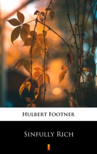 Tytuł: Sinfully Rich
Autor: Hulbert Footner
Wydawnictwo: KtoCzyta.pl
Formaty: EPUB, MOBI