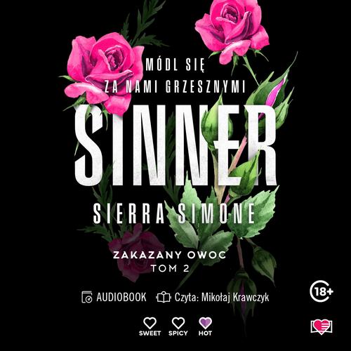 Tytuł: Sinner. Zakazany owoc. Tom 2
Autor: Sierra Simone
Wydawnictwo: Papierowe Serca
Formaty: MP3