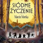 Tytuł: Siódme życzenie
Autor: Marcin Mortka
Wydawnictwo: SQN
Formaty: MOBI, EPUB