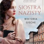 Tytuł: Siostra nazisty
Autor: Wiktoria Gische
Wydawnictwo: Mando
Formaty: MOBI, EPUB
