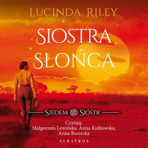 Tytuł: Siostra słońca. Cykl Siedem Sióstr. Tom 6
Autor: Lucinda Riley
Wydawnictwo: Albatros
Formaty: MP3