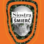 Tytuł: Siostra Śmierć
Autor: Daniel Petr
Wydawnictwo: Afera
Formaty: EPUB, MOBI