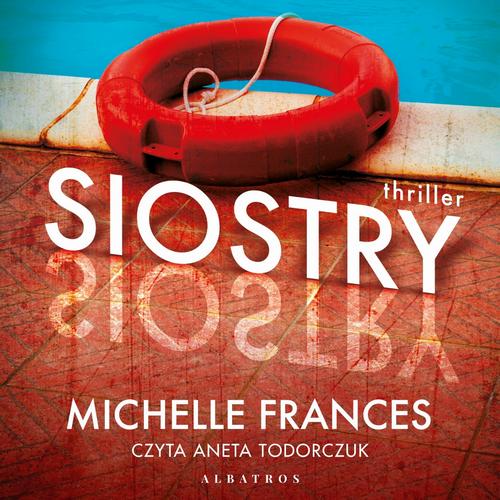 Tytuł: SIOSTRY
Autor: Michelle Frances
Wydawnictwo: Albatros
Formaty: MP3