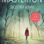 Tytuł: Siostry krwi
Autor: Graham Masterton
Wydawnictwo: Albatros
Formaty: MOBI, EPUB