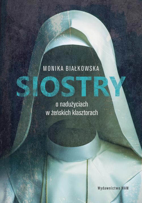 Siostry. O nadużyciach w żeńskich klasztorach — okładka e-booka