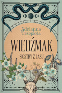 Tytuł: Siostry z lasu. Wiedźmak
Autor: Adrianna Trzepiota
Wydawnictwo: Skarpa Warszawska
Formaty: EPUB, MOBI