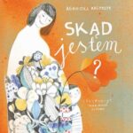Tytuł: Skąd jestem?
Autor: Agnieszka Kacprzyk, Marianna Sztyma
Wydawnictwo: Albus
Formaty: PDF