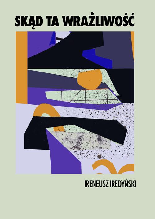 Tytuł: Skąd ta wrażliwość. Zbiór 15 słuchowisk radiowych
Autor: Ireneusz Iredyński
Wydawnictwo: Estymator
Formaty: EPUB, MOBI, PDF