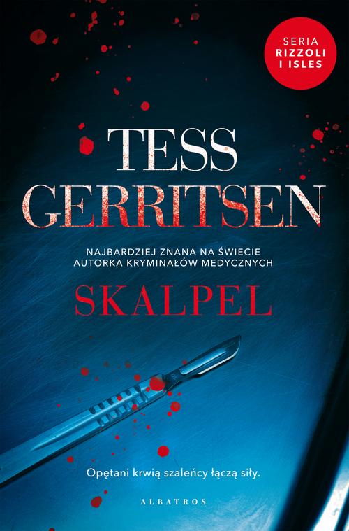 Tytuł: SKALPEL
Autor: Tess Gerritsen
Wydawnictwo: Albatros
Formaty: EPUB, MOBI