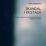Tytuł: Skandal i ekstaza
Autor: Aneta Gawkowska
Wydawnictwo: Wydawnictwa Uniwersytetu Warszawskiego
Formaty: EPUB, PDF, MOBI