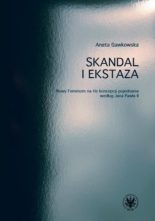 Tytuł: Skandal i ekstaza
Autor: Aneta Gawkowska
Wydawnictwo: Wydawnictwa Uniwersytetu Warszawskiego
Formaty: EPUB, PDF, MOBI