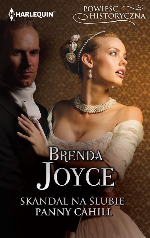 Tytuł: Skandal na ślubie panny Cahill
Autor: Brenda Joyce
Wydawnictwo: Harlequin
Formaty: MOBI, EPUB