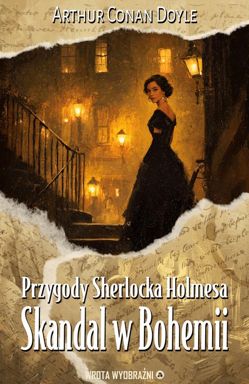 Tytuł: Skandal w Bohemii
Autor: Arthur Conan Doyle
Wydawnictwo: Wrota Wyobraźni
Formaty: EPUB, MOBI, PDF