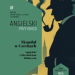 Tytuł: Skandal w Czechach. Angielski z Sherlockiem Holmesem
Autor: Sir Arthur Conan Doyle
Wydawnictwo: NKB Tatsiana Bursevich
Formaty: EPUB, MOBI