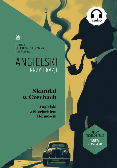 Tytuł: Skandal w Czechach. Angielski z Sherlockiem Holmesem
Autor: Sir Arthur Conan Doyle
Wydawnictwo: NKB Tatsiana Bursevich
Formaty: EPUB, MOBI