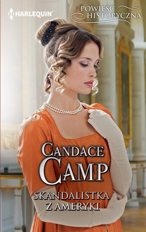 Tytuł: Skandalistka z Ameryki
Autor: Candace Camp
Wydawnictwo: Harlequin
Formaty: EPUB, MOBI