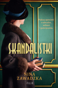 Tytuł: Skandalistki
Autor: Nina Zawadzka
Wydawnictwo: FILIA
Formaty: EPUB, MOBI