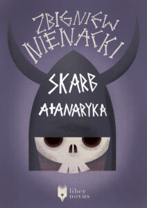 Tytuł: Skarb Atanaryka
Autor: Zbigniew Nienacki
Wydawnictwo: Liber Novus
Formaty: EPUB, MOBI
