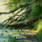 Tytuł: Skarb w Srebrnym Jeziorze. Powieść z Dzikiego Zachodu
Autor: Karol May
Wydawnictwo: Armoryka
Formaty: MOBI, EPUB