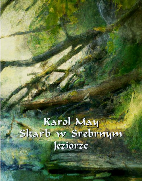 Tytuł: Skarb w Srebrnym Jeziorze. Powieść z Dzikiego Zachodu
Autor: Karol May
Wydawnictwo: Armoryka
Formaty: MOBI, EPUB