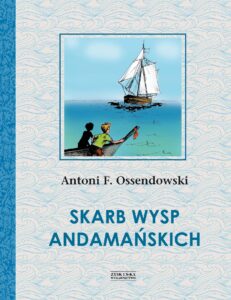 Tytuł: Skarb Wysp Andamańskich
Autor: Antoni Ferdynand Ossendowski
Wydawnictwo: Zysk i S-ka
Formaty: EPUB, MOBI