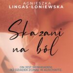 Tytuł: Skazani na ból
Autor: Agnieszka Lingas-Łoniewska
Wydawnictwo: Novae Res
Formaty: MOBI, EPUB