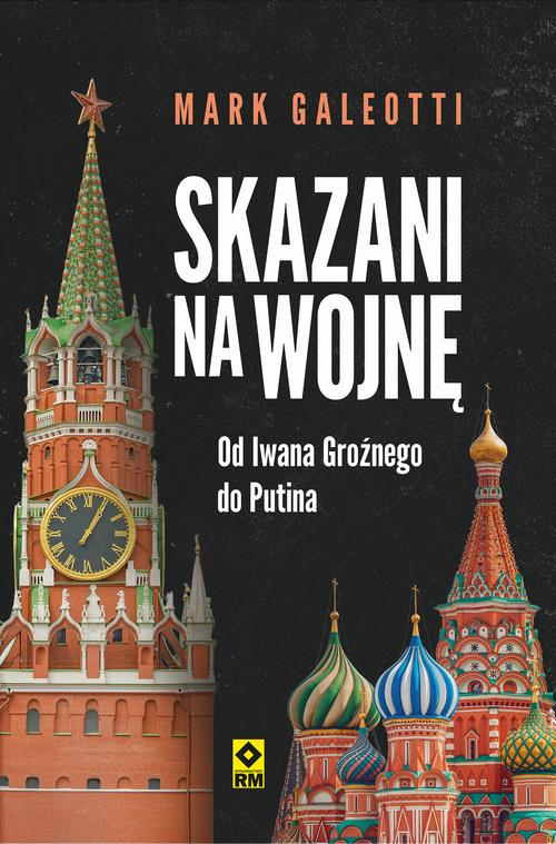 Skazani na wojnę. Od Iwana Groźnego do Putina — okładka